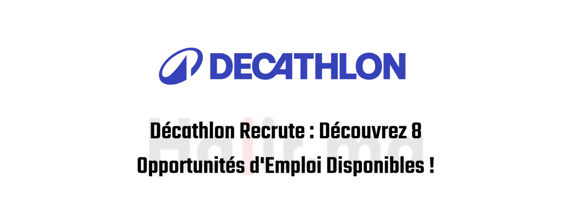 Décathlon Recrute : Découvrez 8 Opportunités d’Emploi Disponibles !